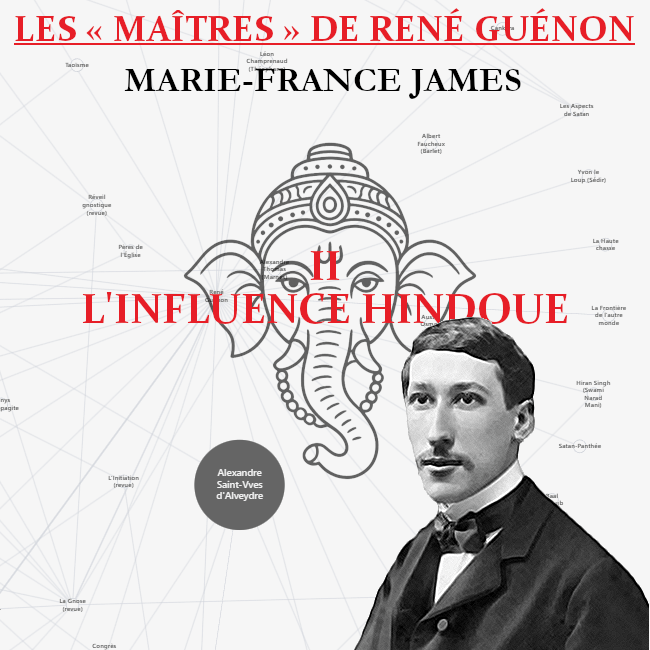 II. Les « Maîtres » de René Guénon – L&rsquo;influence hindoue