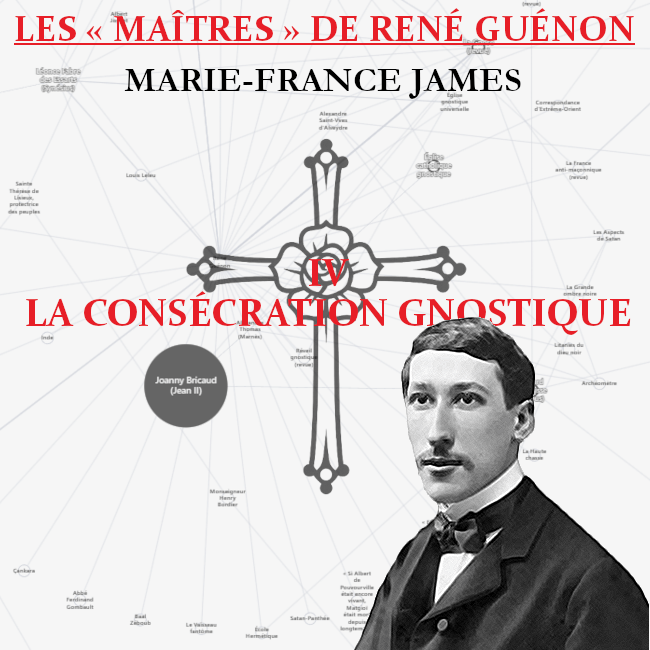 IV. Les « Maîtres » de René Guénon – La consécration gnostique